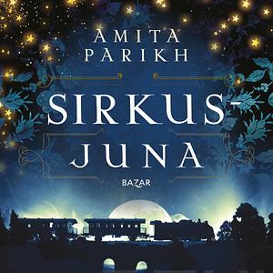 Sirkusjuna by Amita Parikh