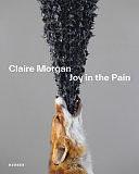 Claire Morgan: Joy in the Pain by Andrea Jahn