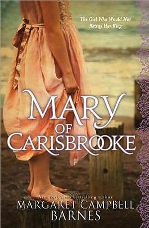 Mary of Carisbrooke by Margaret Campbell Barnes