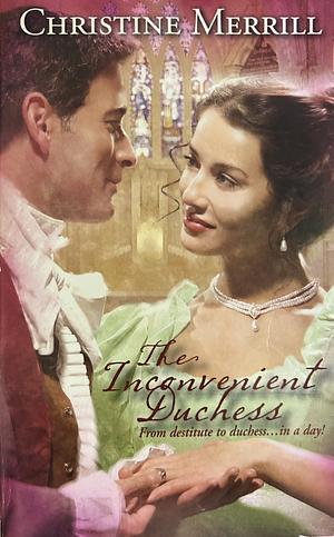 The Inconvenient Duchess by Christine Merrill