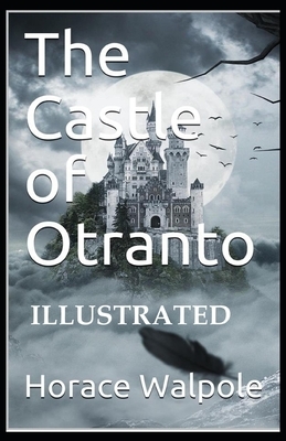 The Castle of Otranto Illustrated by Horace Walpole