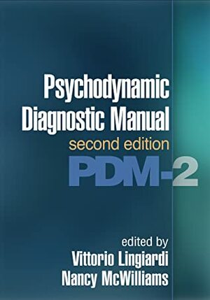 Psychodynamic Diagnostic Manual, Second Edition: PDM-2 by Nancy McWilliams, Vittorio Lingiardi