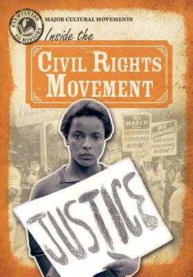 Inside the Civil Rights Movement by Kristen Rajczak Nelson