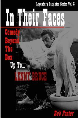 In Their Faces: Comedy Beyond The Box, Up To Lenny Bruce: Legendary Laughter Series by Rob Foster