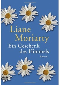 Ein Geschenk Des Himmels by Liane Moriarty