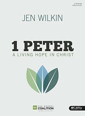 1 Peter: A Living Hope in Christ - Bible Study Book by Jen Wilkin