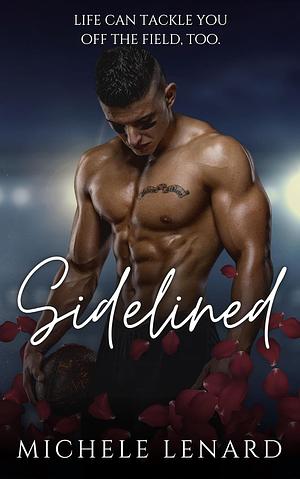 Sidelined: A Steamy Sports Romance Novella by Michele Lenard