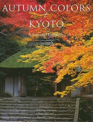Autumn Colors of Kyoto: A Seasonal Portfolio by Hidehiko Mizuno