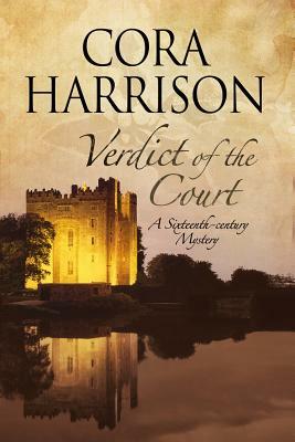 Verdict of the Court: A Mystery Set in Sixteenth-Century Ireland by Cora Harrison