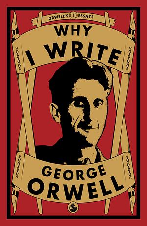 Why I Write: Essay by George Orwell