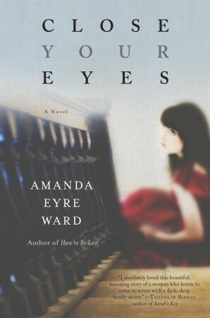 Close Your Eyes by Amanda Eyre Ward