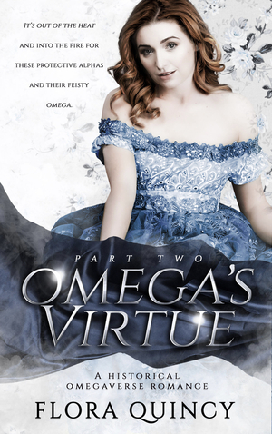 Omega's Virtue Part Two by Flora Quincy