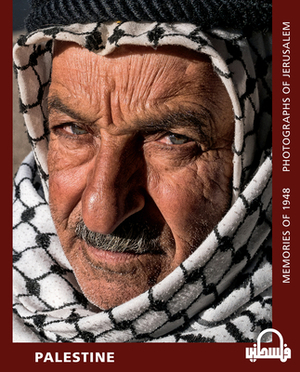 Palestine Memories of 1948: Photographs of Jerusalem by Chris Conti