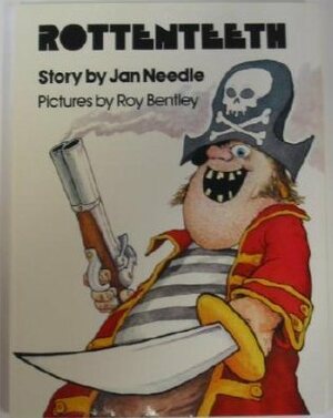 Rottenteeth by Roy Bentley, Jan Needle