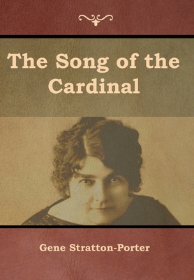 The Song of the Cardinal by Gene Stratton-Porter