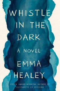 Whistle in the Dark by Emma Healey