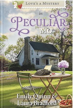 Love's a Mystery in Peculiar, MO by Emily Quinn, Laura Bradford