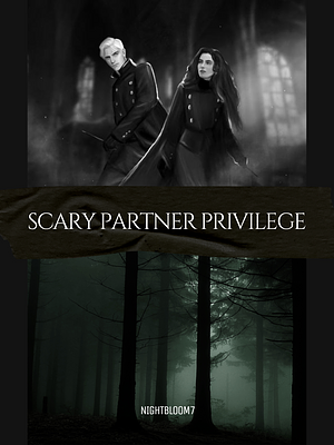 Scary Partner Privilege  by Nightbloom7