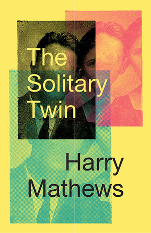 The Solitary Twin by John Ashbery, Harry Mathews