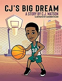 CJ's Big Dream by C.J. Watson