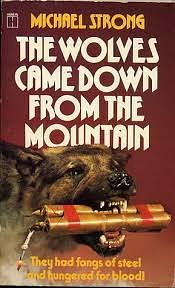 The Wolves Came Down From The Mountain  by Michael Strong