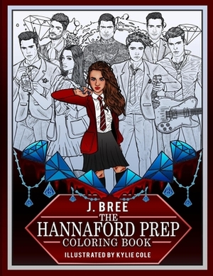 The Hannaford Prep Coloring Book by J. Bree, Kylie Cole