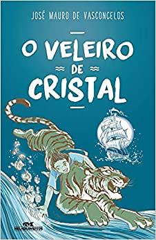 O Veleiro de Cristal by José Mauro de Vasconcelos