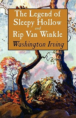 The Legend of Sleepy Hollow and Rip Van Winkle by Washington Irving