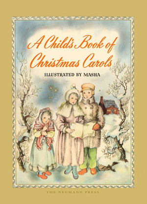 A Child\\'s Book of Christmas Carols by Masha, Inez Bertail