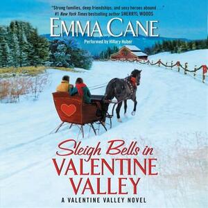 Sleigh Bells in Valentine Valley: A Valentine Valley Novel by Emma Cane