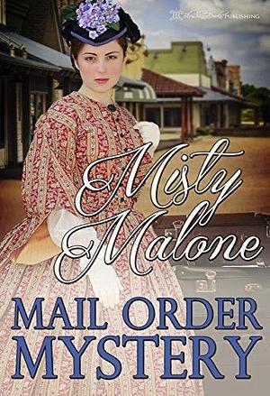 Mail Order Mystery by Misty Malone, Misty Malone