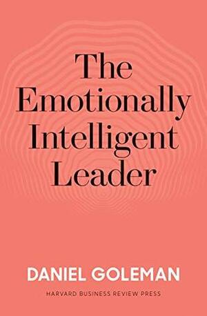 The Emotionally Intelligent Leader by Daniel Goleman