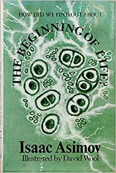 How Did We Find Out about the Beginning of Life? by Isaac Asimov