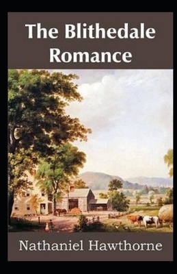 The Blithedale Romance Illustrated by Nathaniel Hawthorne