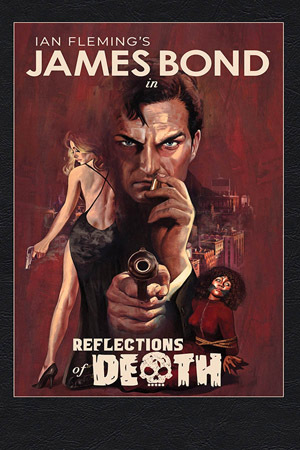 James Bond: Reflections of Death by Luca Casalanguida, Gail Simone, Danny Lore, Vita Ayala, Andy Diggle, Dean Kotz, Greg Pak, Kewber Baal, Eoin Marron, Mark Russell, Benjamin Percy, Jordi Perez