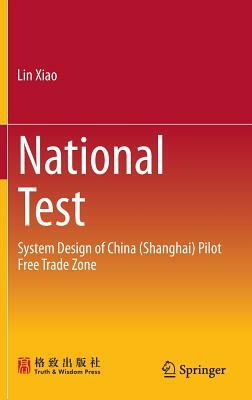 National Test: System Design of China (Shanghai) Pilot Free Trade Zone by Lin Xiao