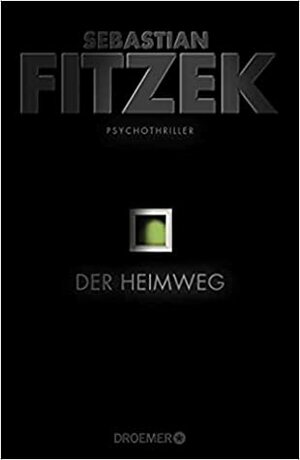 Der Heimweg by Sebastian Fitzek