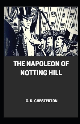 Napoleon of Notting Hill illustrated by G.K. Chesterton