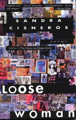 Loose Woman: Poems by Sandra Cisneros