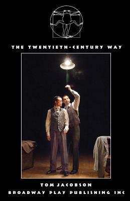 The Twentieth-Century Way by Tom Jacobson