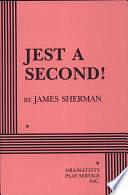 Jest a Second! by James Sherman