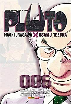 PLUTO: Naoki Urasawa x Osamu Tezuka, Volume 006 by Osamu Tezuka, Naoki Urasawa, Takashi Nagasaki