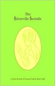 The Silverville Swindle by Kym O'Connell-Todd, Mark Todd