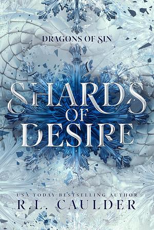 Shards of Desire by R.L. Caulder