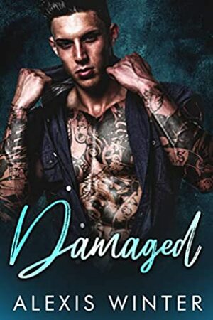 Damaged by Alexis Winter