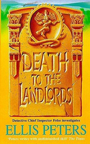 Death to the Landlords by Ellis Peters