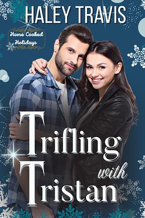 Trifling with Tristan by Haley Travis