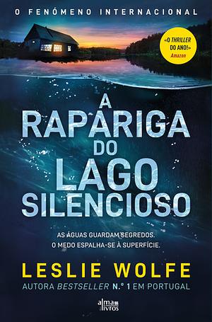 A Rapariga do Lago Silencioso by Leslie Wolfe