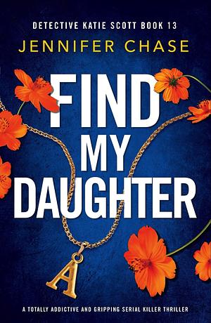 Find My Daughter by Jennifer Chase