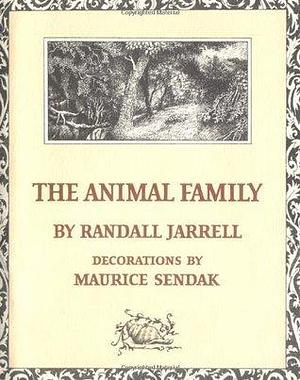 The Animal Family: A Newbery Honor Award Winner by Maurice Sendak, Randall Jarrell